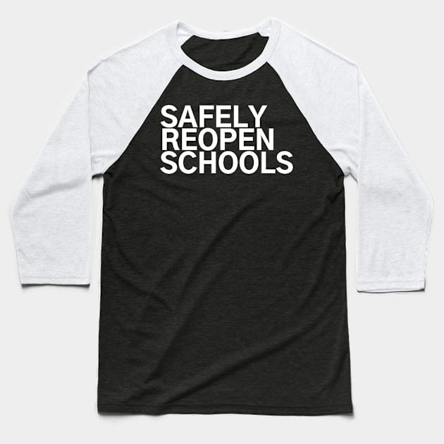 #SafelyReopenSchools Safely Reopen Schools Baseball T-Shirt by AwesomeDesignz